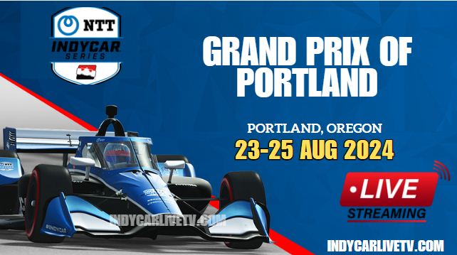 How To Watch Portland Grand Prix Indycar Live Stream Replay