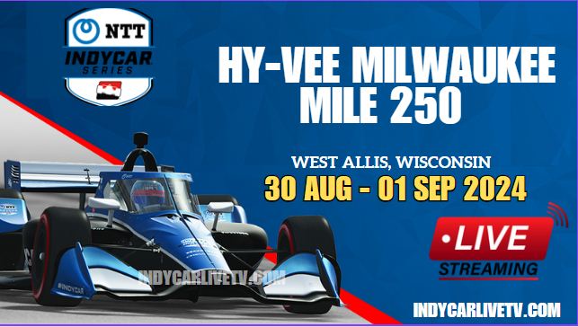 how-to-watch-hy-vee-milwaukee-mile-250-indycar-live-stream